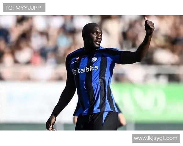 卢卡库重返意甲赛场能否再创辉煌引发球迷热议与期待 卢卡库重返意甲赛场能否再创辉煌引发球迷热议与期待